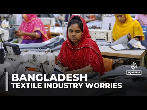 US tariffs rattle Bangladesh's textile industry