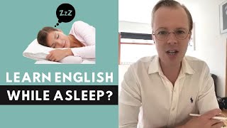 Can I learn English while sleeping?