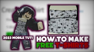 How to make FREE Roblox T-SHIRTS on MOBILE! TUTORIAL | No Premium Needed