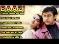 Baazi Movie All Songs Aamir Khan Mamta Kulkarni