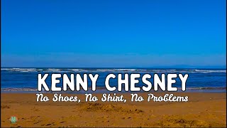 Kenny Chesney - No Shoes, No Shirt, No Problems