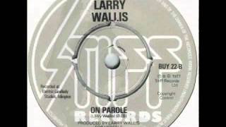 LARRY WALLIS. 1977. on parole.