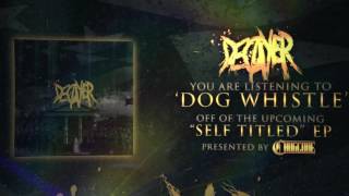 Decayer - Dog Whistle (2017) Chugcore Exclusive