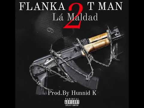 Flanka , T Man - La Maldad 2