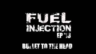 Fuel Injection - Bullet To The Head