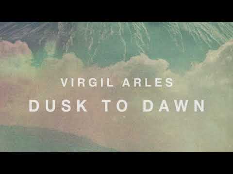 Virgil Arles - Dusk To Dawn