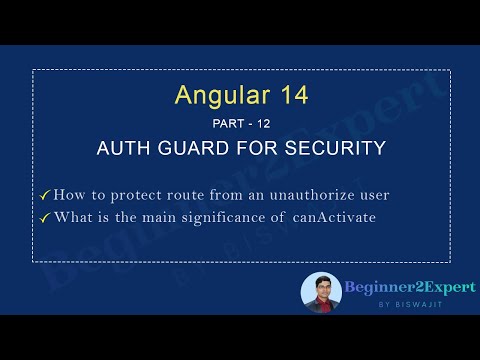 Part 12 - Auth Guard | Angular Security | Protect component or module from an unauthorize user