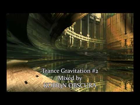 KOBB3N OBSCURA - Trance Gravitation Episode #2 2016