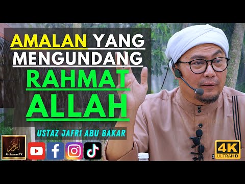 Ustaz Jafri Abu Bakar - AMALAN YANG MENGUNDANG RAHMAT ALLAH