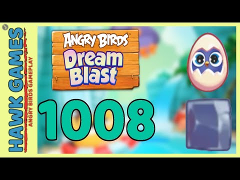 Angry Birds Dream Blast Level 1008 - Walkthrough, No Boosters