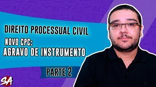 AGRAVO DE INSTRUMENTO NO NOVO CPC | Parte 2 | Direito Processual Civil
