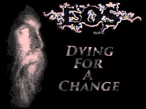 Eloquence Of Suffering - Dying For A Change (2008 Demo)