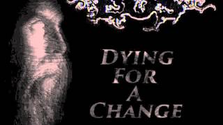 Eloquence Of Suffering - Dying For A Change (2008 Demo)