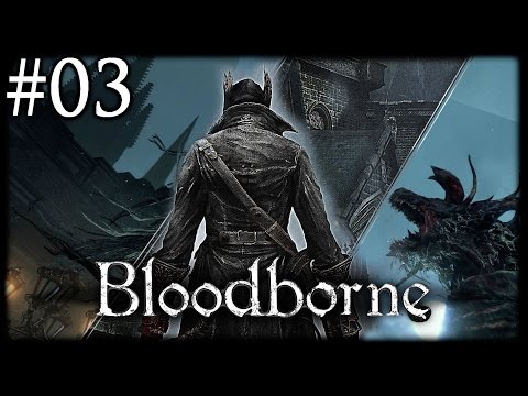 Zagrajmy w Bloodborne [#03] - Pierwszy BOSS