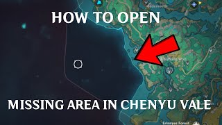 How to UNLOCK the MISSING AREA in Chenyu Vale | Genshin Impact