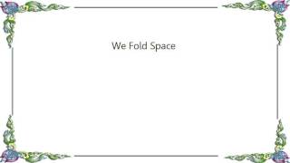 Gary Numan - We Fold Space Lyrics