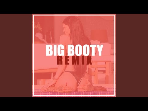 Big Booty (Remix)