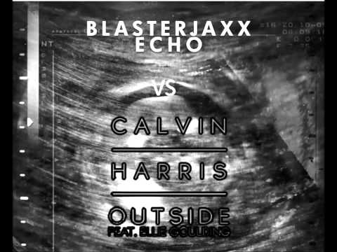 Blasterjaxx vs Calvin Harris - Echo vs Outside (JONYLIF & NTime Mashup)