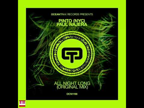 Pinto (NYC), Paul Najera - All Night Long (Original Mix) [OCEAN TRAX RECORDS] Jackin House