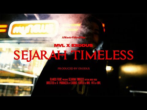 MVL - "SEJARAH TIMELESS" (Prod. By Exodus) [OFFICIAL VIDEO]