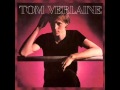 Tom Verlaine  - Breaking In My Heart