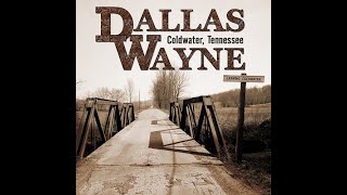 Country Music Singer/Songwriter/Radio DJ Dallas Wayne New Album &quot;Coldwater Tennessee&quot; Out April 22nd