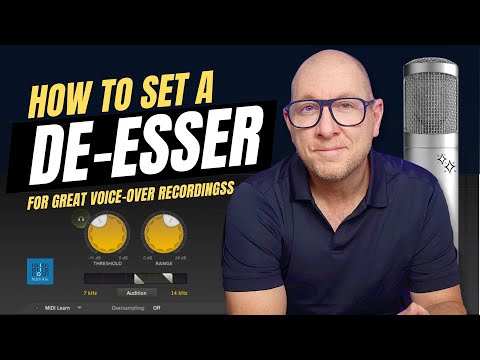 How To Set A DeEsser For A Great Sounding Voice-Over