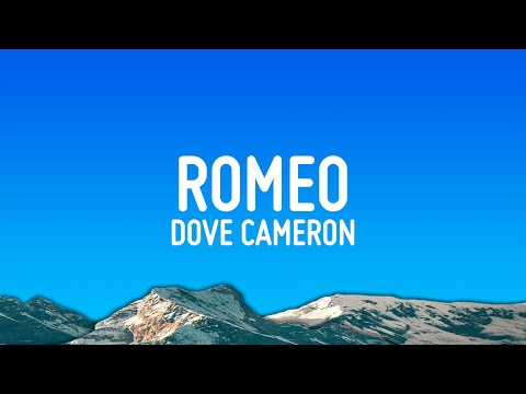 Dove Cameron - Romeo (Lyrics)