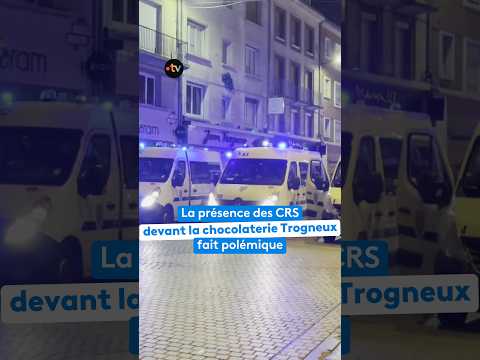 La présence des CRS devant la chocolaterie Trogneux fait polémique