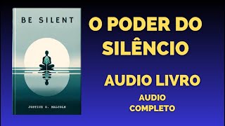Seja Silencioso： Faça Tudo Fluir para Você Sem Esforço ｜ Audiolivro