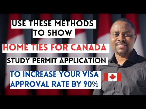 How to Show STRONG HOME TIES For Canada STUDY Permit/Visa Application |5 TIPS To Get VISA APPROVAL