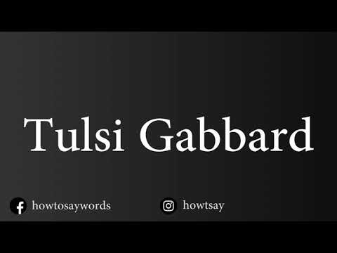 How To Pronounce Tulsi Gabbard