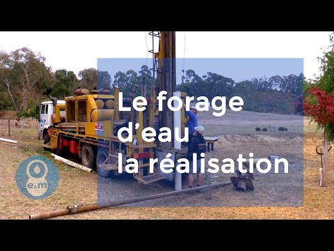 Le forage d'eau : la réalisation