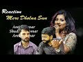 Mesmerizing Reaction to Shreya Ghoshal's 'Mere Dholna Sun (Ami Je Tomar)' | Must-Watch Music Video