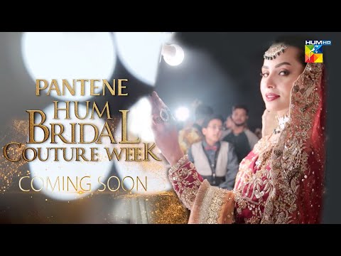 Stay Tuned - 20th Edition Of Pantene HUM Bridal Couture is Coming Soon on #HUMTV! 📺✨ #PHBCW #HBCW