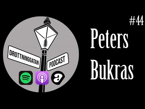 Peters Bukras - Drottninggatan Podcast #44