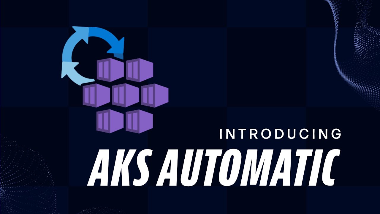 Introducing AKS Automatic