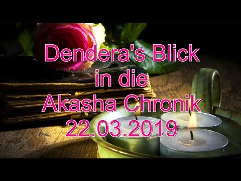 Dendera's Blick in die Akasha Chronik: 22.03.2019