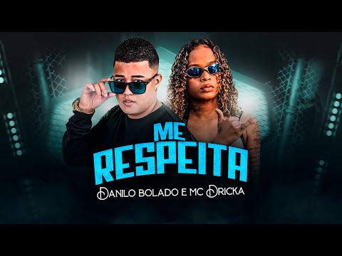 DANILO BOLADO FEAT. MC DRICKA - ME RESPEITA - REMIX BREGA FUNK