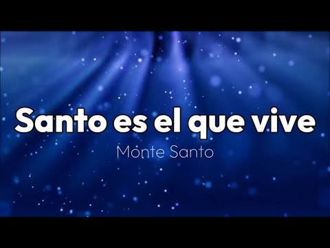 Santo es el que vive (pista/karaoke/acordes) Monte Santo
