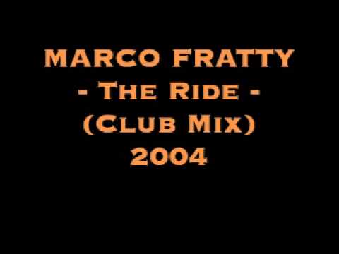MARCO FRATTY - The Ride (Club Mix) 2004