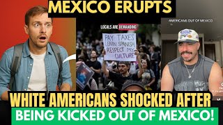 🇲🇽 Mexicans RISE UP: Whyt Americans Told to Self-Deport from Mexico! 😳