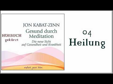 Gesund durch Meditation 04: Heilung - Hörbuch Jon Kabat Zinn