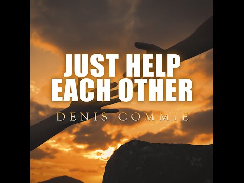 Denis Commie - Help Eachother [Official Music Video]