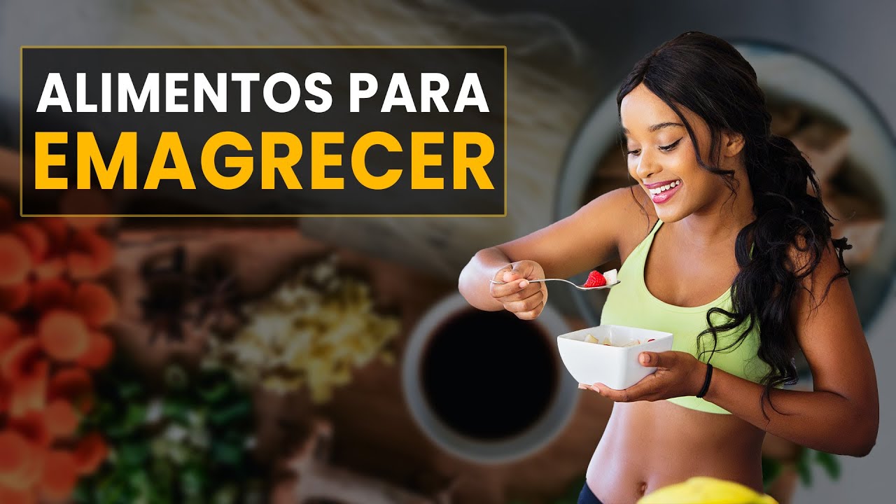 60 ALIMENTOS Que Ajudam a EMAGRECER com Saúde | Reeducação Alimentar