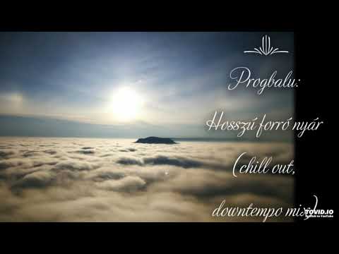 Progbalu- Hosszú forró nyár... (chill out, downtempo mix)