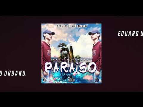 Eduard Urbano - [ Paraiso ] - Prod by [ LaK-ZaRecords ] - Audio Official