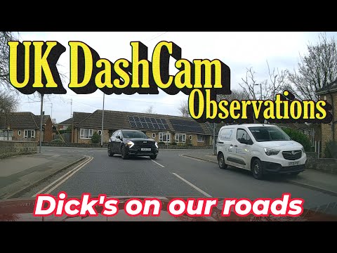 UK Dash Cam Observations - Dicks on our roads !
