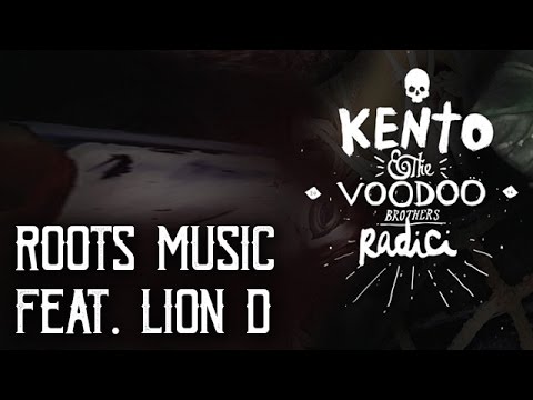 Kento & The Voodoo Brothers - Roots Music feat. Lion D