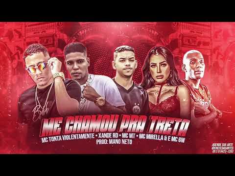 MC TONTA VIOLENTAMENTE, XANDE RD, MC MT & MC MIRELLA & MC GW PROD  MANO NETO - ME CHAMOU PRA TRETA